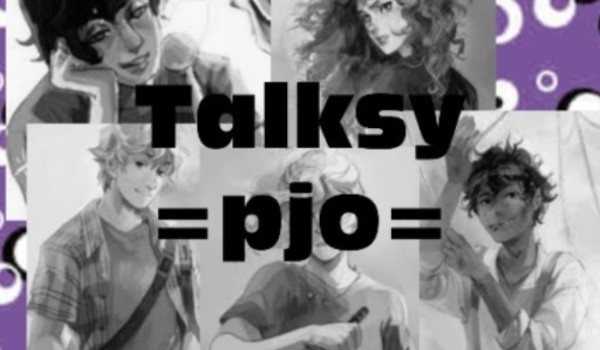 Talksy =pjo= +Talks czternasty+