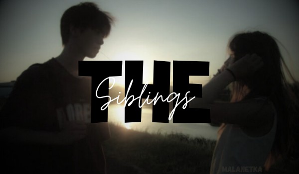 The siblings ∼{Rozdział 1}∼