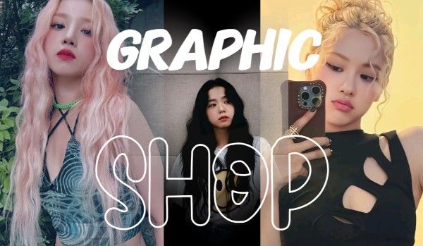 ~Graphic Shop~
