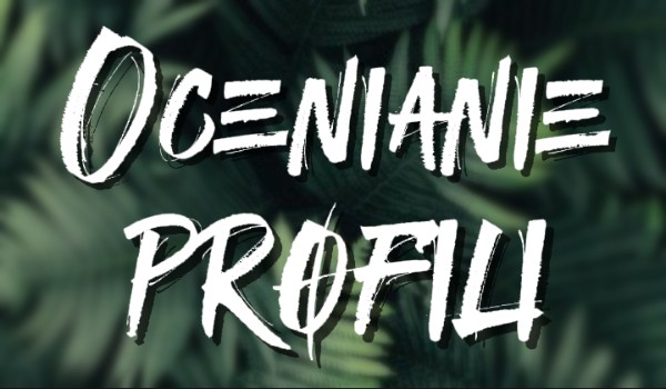 Ocenianie profili @.Aneczka_Istoteczka. i @Slonecznikowa.Lapa!