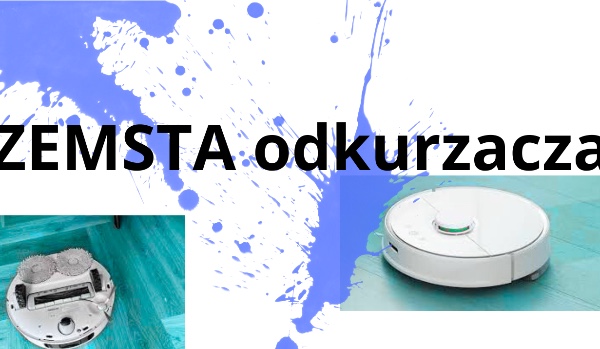 Zemsta odkurzacza – chapter four