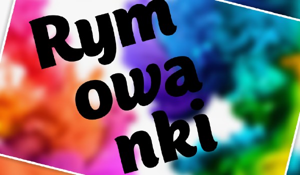 Rymowanki #3