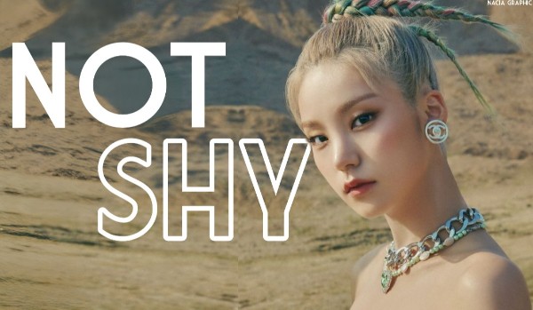 Not Shy | #6