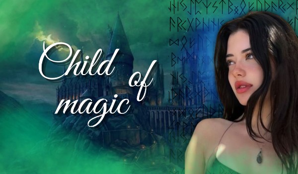 Child of magic [01]