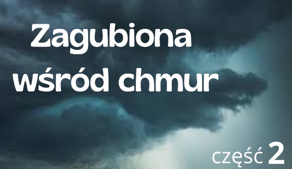 Zagubiona wśród chmur 2|prolog