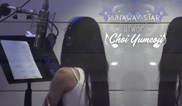 Runaway star (Yumeoji)