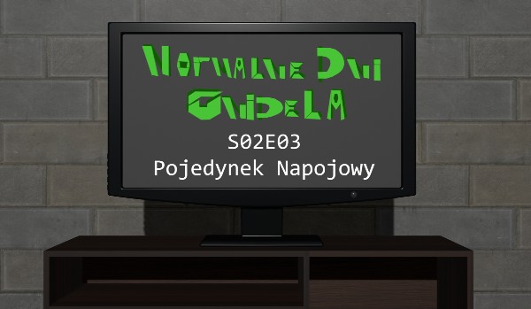 Normalne Dni Gnidela S02E03 Pojedynek Napojowy
