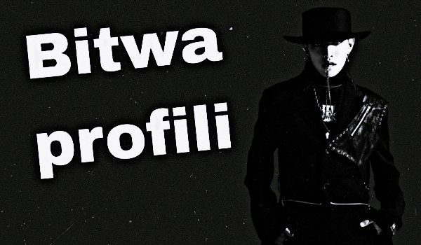 Bitwa profili runda 1