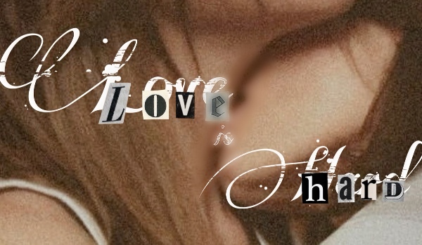 Love is hard / Chapter III