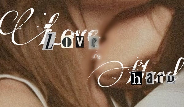 Love is hard / Chapter IV