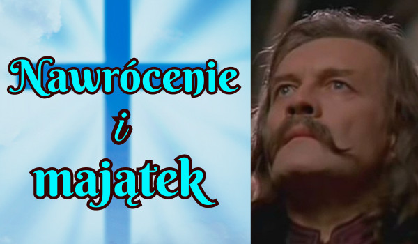 Nawrócenie i majątek