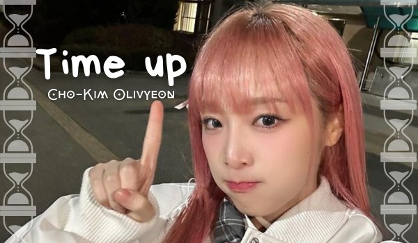 Time up | Cho-Kim Olivyeon