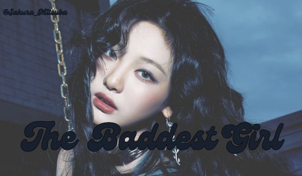 The Baddest Girl|Choi Minju