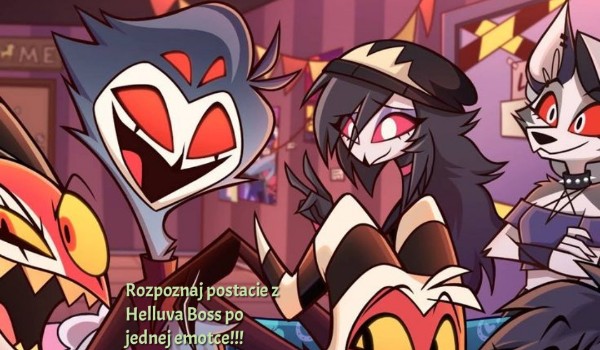 Rozpoznaj postacie z Helluva Boss po jednej emotce!