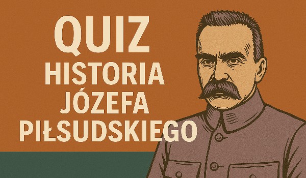 JÓZEF PIŁSUDSKI