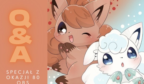 Q&A Specjał z okazji 80 obs