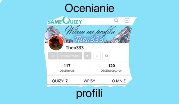 Ocenianie profili – @Theo333
