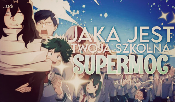 Jaką masz szkolną supermoc?