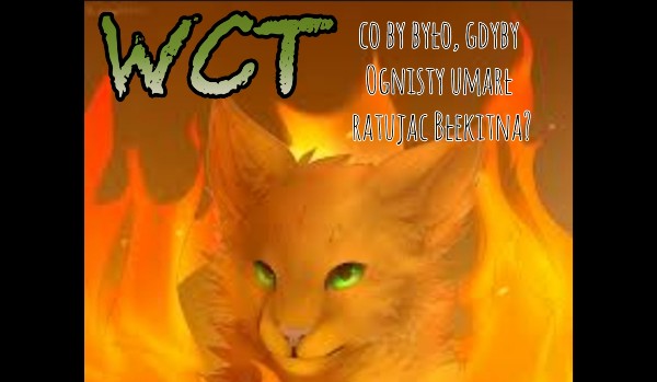 WCT- What if Fireheart had also died saving Bluestar?
