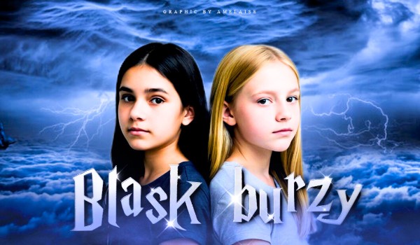 Blask burzy ~ rozdział 1