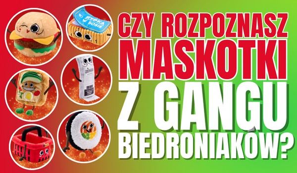 Czy rozpoznasz maskotki z Gangu Biedroniaków?