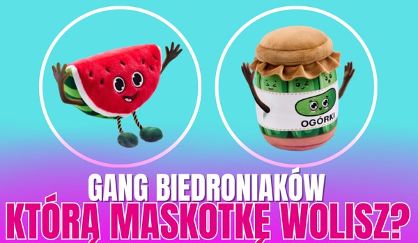 GANG BIEDRONIAKÓW: Którą maskotkę wolisz?