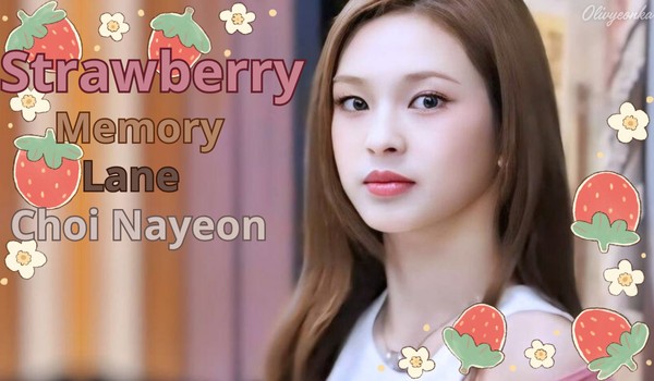 Strawberry Memory Lane | Choi Nayeon