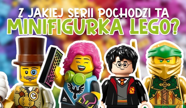 Z jakiej serii jest ta minifigurka LEGO?