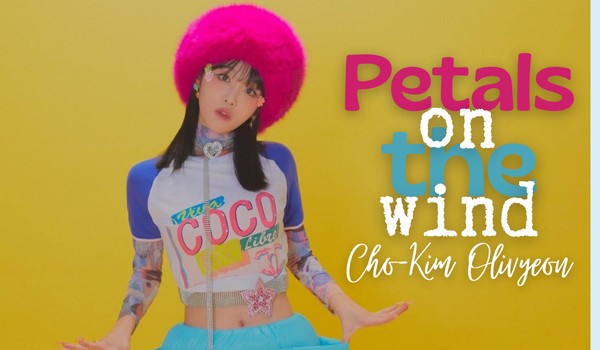 Petals on the Wind | Cho-Kim Olivyeon