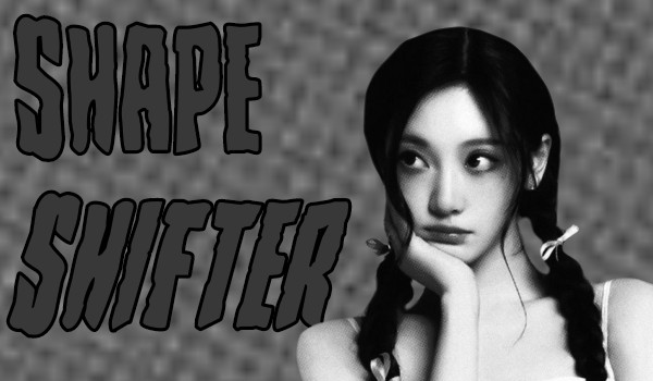 Shapeshifter|Choi Minju
