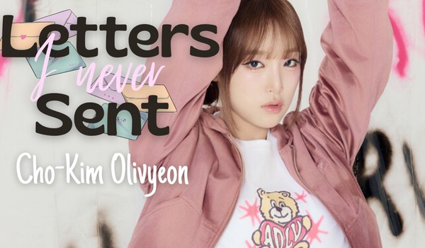 Letters I Never Sent | Cho-Kim Olivyeon