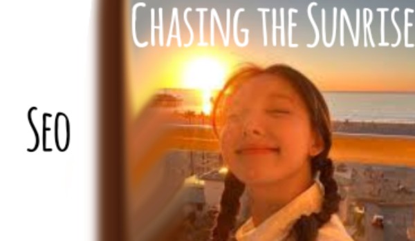 Chasing the Sunrise|Lee Seo-hyun