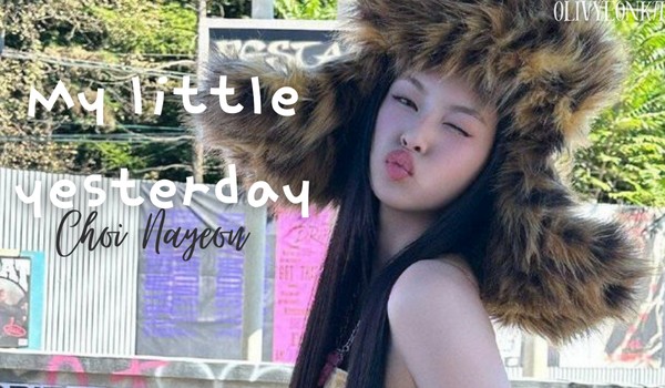 My Little Yesterday | Choi Nayeon