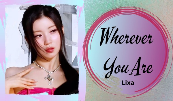 Wherever You Are