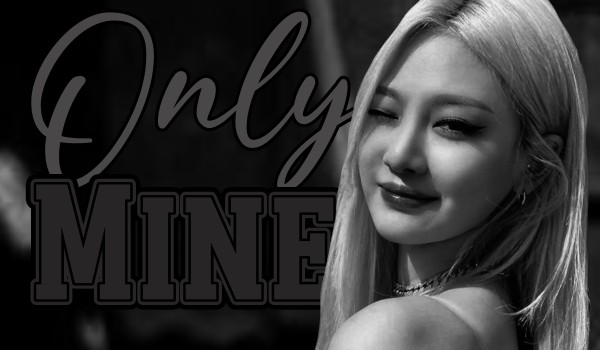Only Mine|Choi Minju
