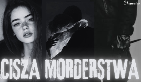 Cisza morderstwa•rozdział 2•