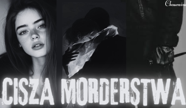 Cisza morderstwa•rozdział 3•