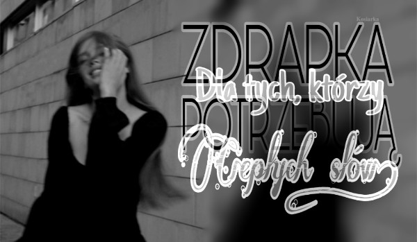 Zdrapka dla tych, którzy potrzebują ciepłych słów!