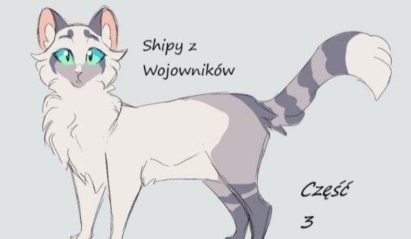 Głosowanie: Shipy z Wojowników cz. 3