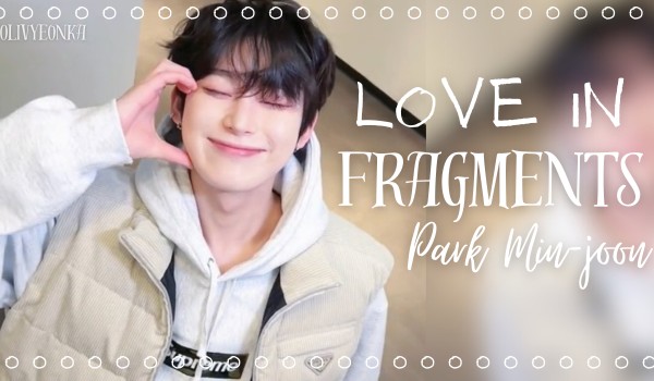 Love in Fragments | Park Min-joon