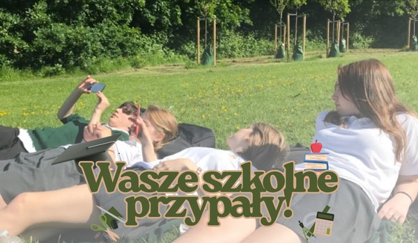 Wasze szkolne przypały! [Specjał na 185 obs/CZĘŚĆ 1]
