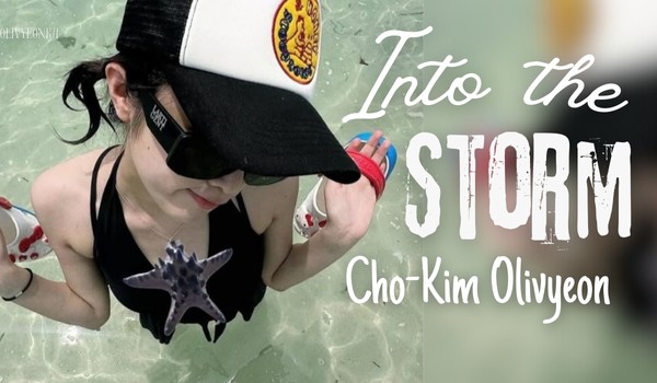 Into the Storm | Cho-Kim Olivyeon