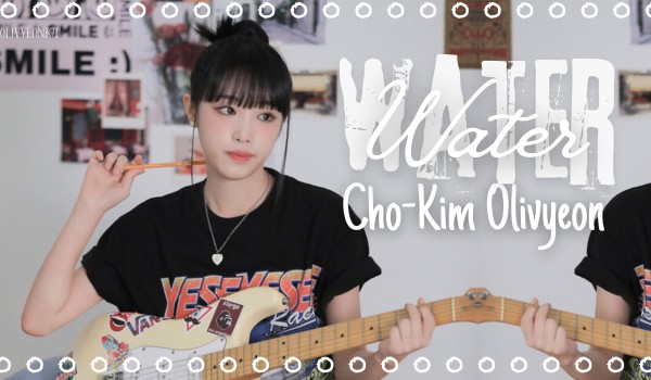 Water | Cho-Kim Olivyeon