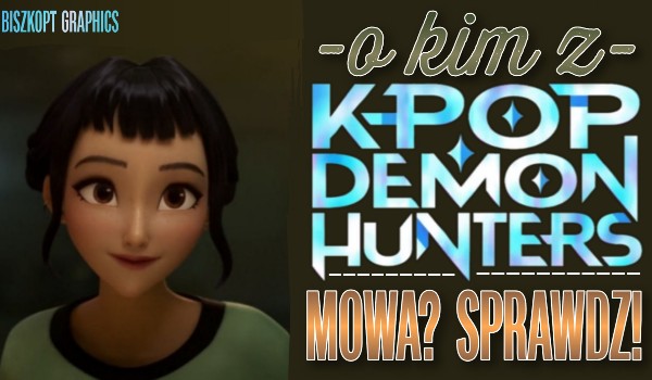 O kim z K-pop Demon Hunters mowa?