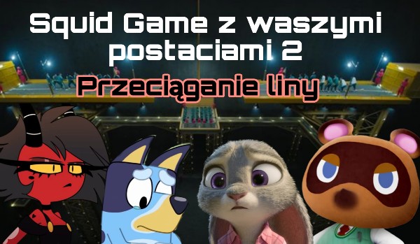 SQUID GAME Z WASZYMI POSTACIAMI 2 – PRZECIĄGANIE LINY [Do 20.09.25]