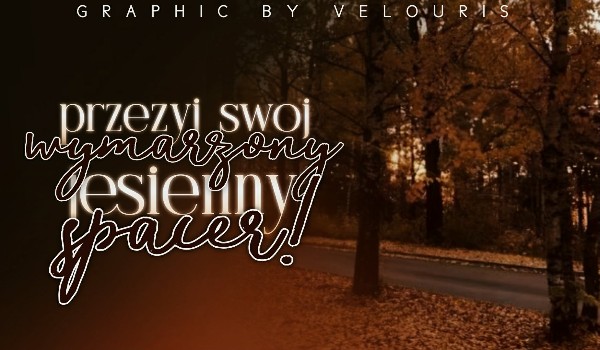 Przeżyj swój wymarzony jesienny spacer!