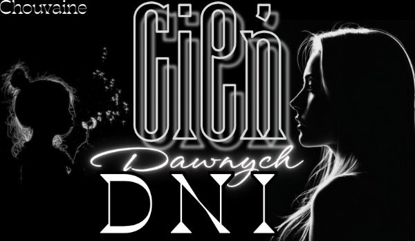 Cień dawnych dni •wiersz•