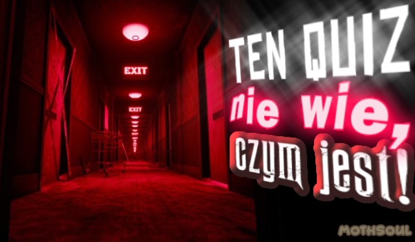 Ten Quiz nie wie, czym jest!