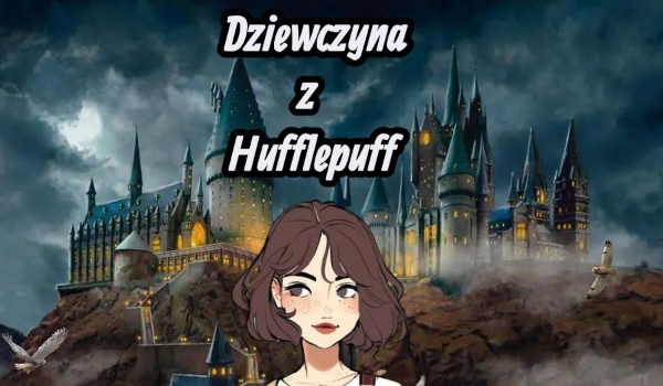 Dziewczyna z Hufflepuff (2)