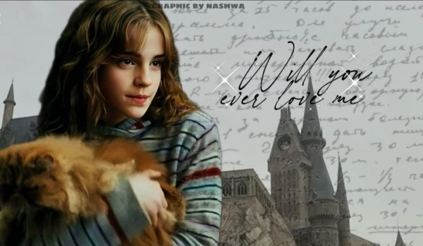 Will you ever love me?|one shot|Dramione